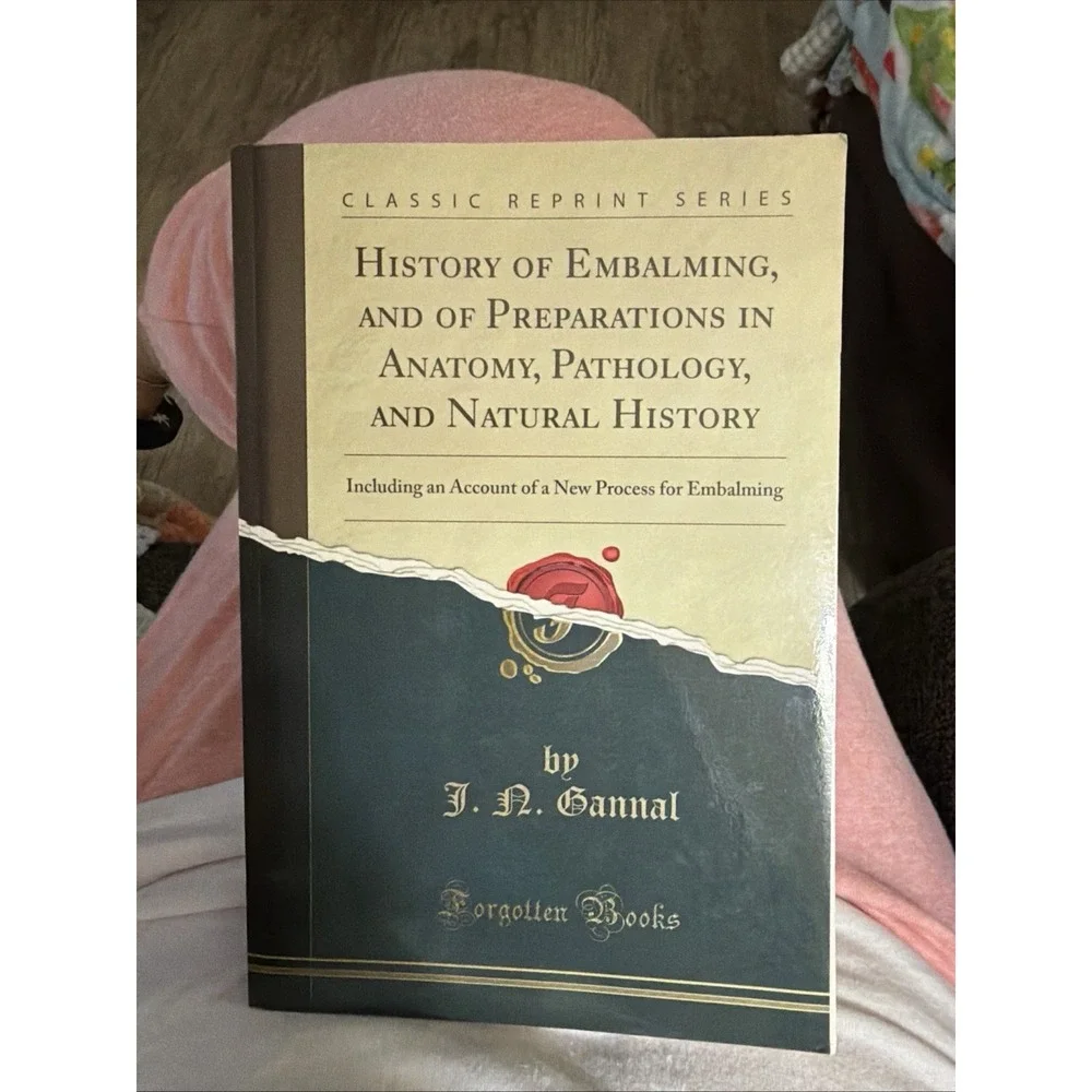 History of Embalming, and of Preparations in Anatomy, Pathology